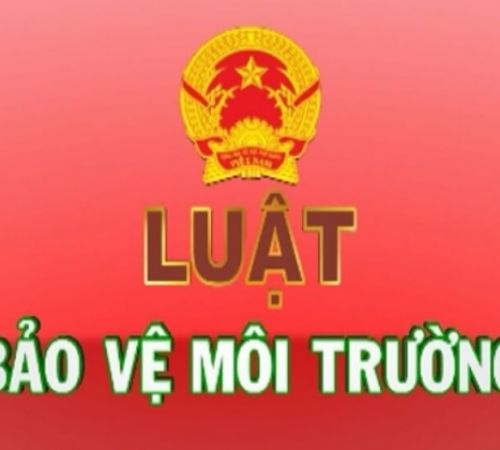LUẬT BẢO VỆ MÔI TRƯỜNG 2020 ĐÁNH DẤU BƯỚC TIẾN MỚI