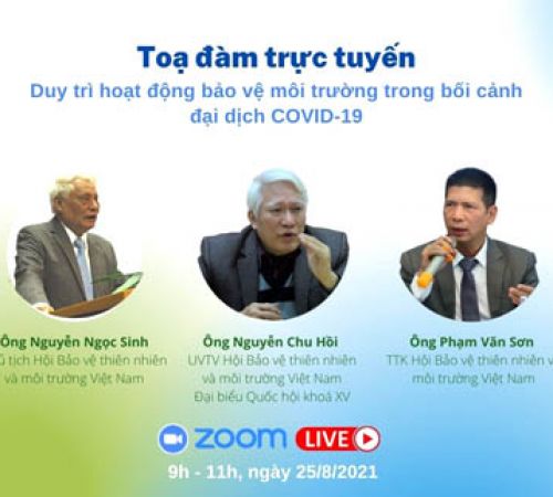 TỌA ĐÀM TRỰC TUYẾN DUY TRÌ HOẠT ĐỘNG BẢO VỆ MÔI TRƯỜNG TRONG BỐI CẢNH ĐẠI DỊCH COVID-19