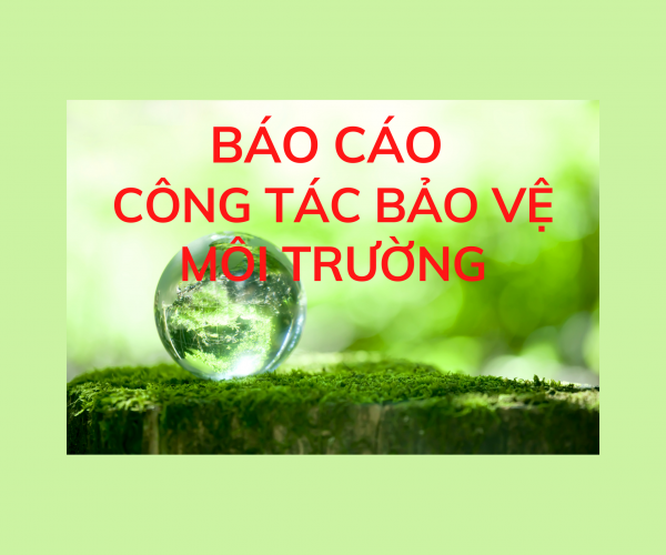 BÁO CÁO CÔNG TÁC BẢO VỆ MÔI TRƯỜNG