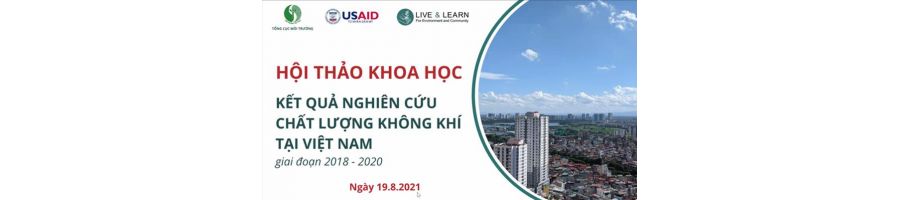 HỘI THẢO KHOA HỌC VỀ KẾT QUẢ NGHIÊN CỨU CHẤT LƯỢNG KHÔNG KHÍ TẠI VIỆT NAM GIAI ĐOẠN 2018-2020